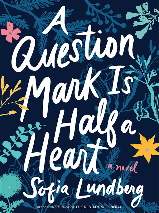 Title details for A Question Mark Is Half a Heart by Sofia Lundberg - Available